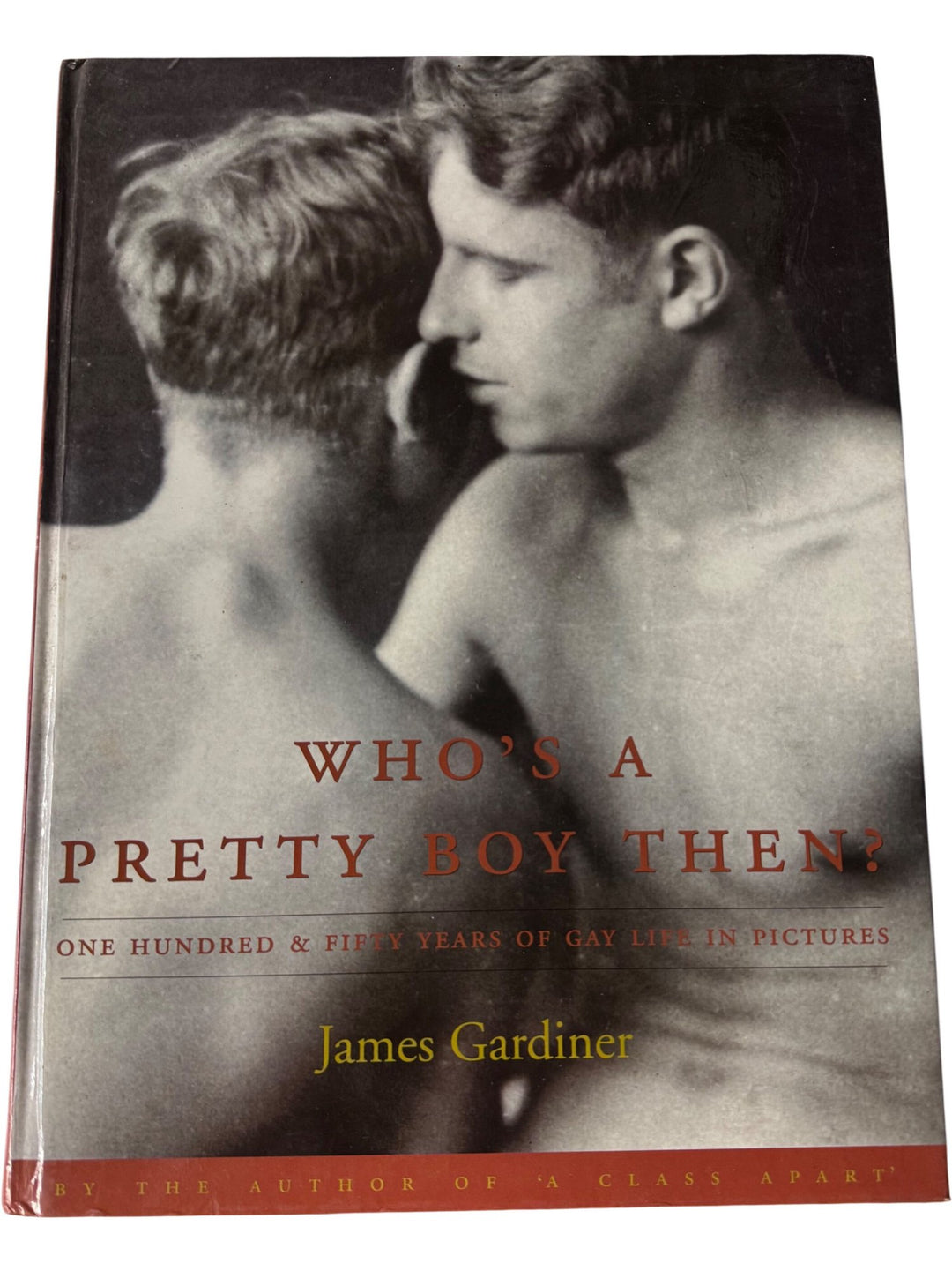 Who's A Pretty Boy Then? Gay Life Photography Book