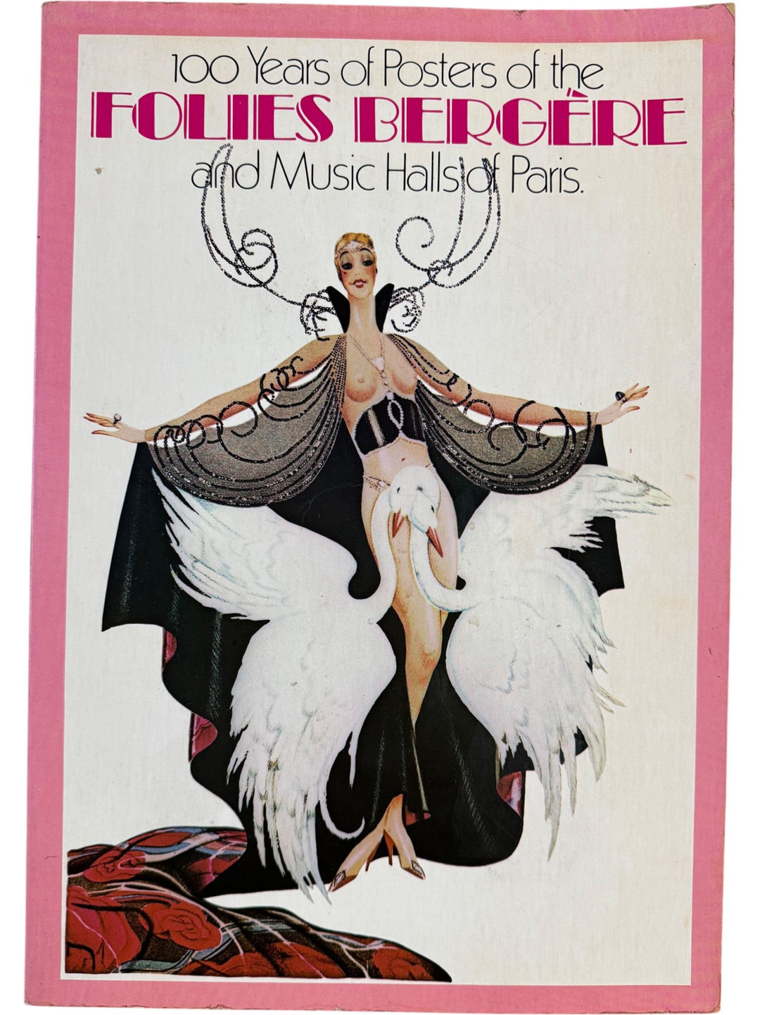 100 Years Of Posters Of The Folies Bergère and Music Halls Of Paris