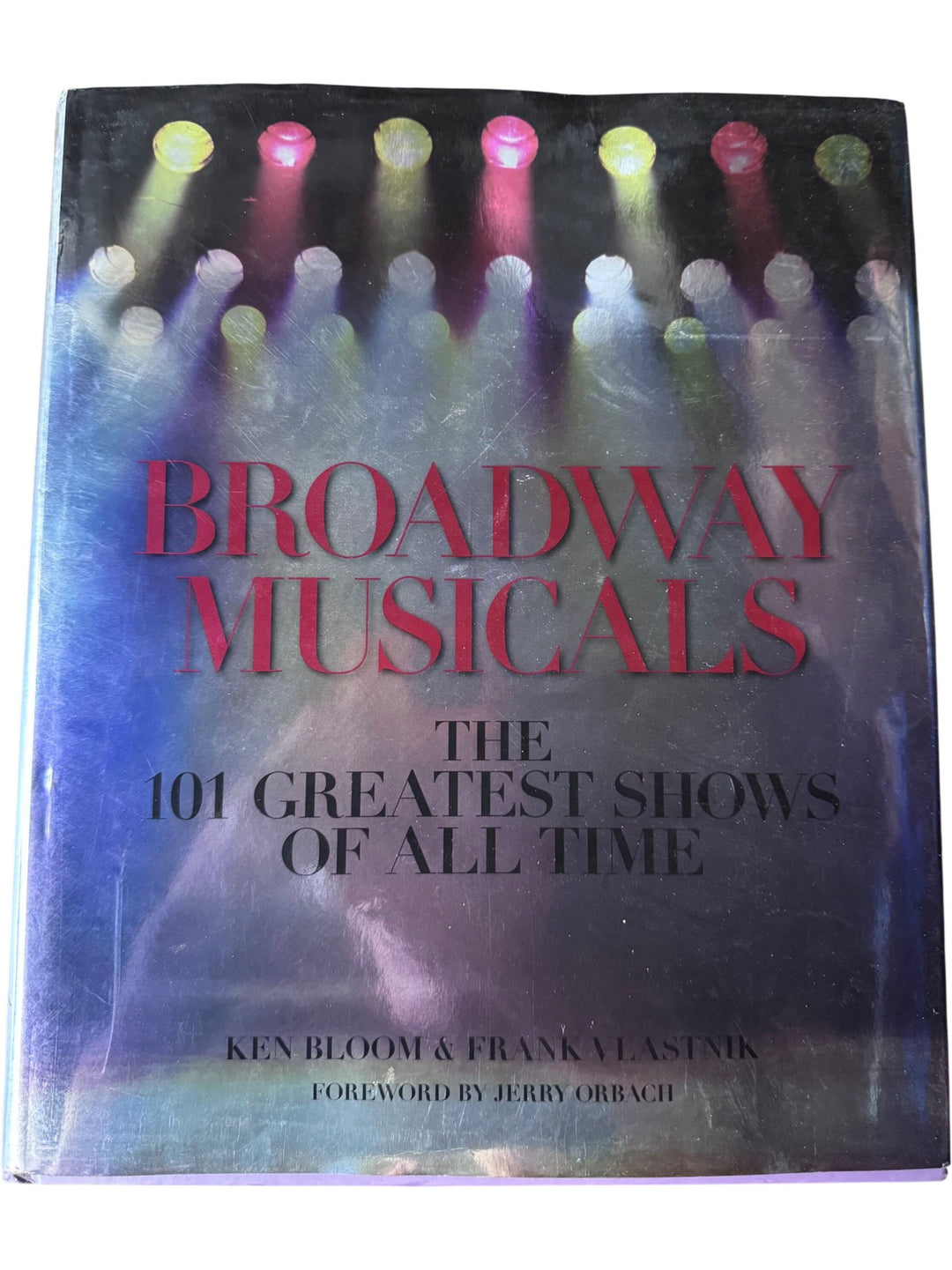 Broadway Musicals The 101 Greatest Shows Of All Time