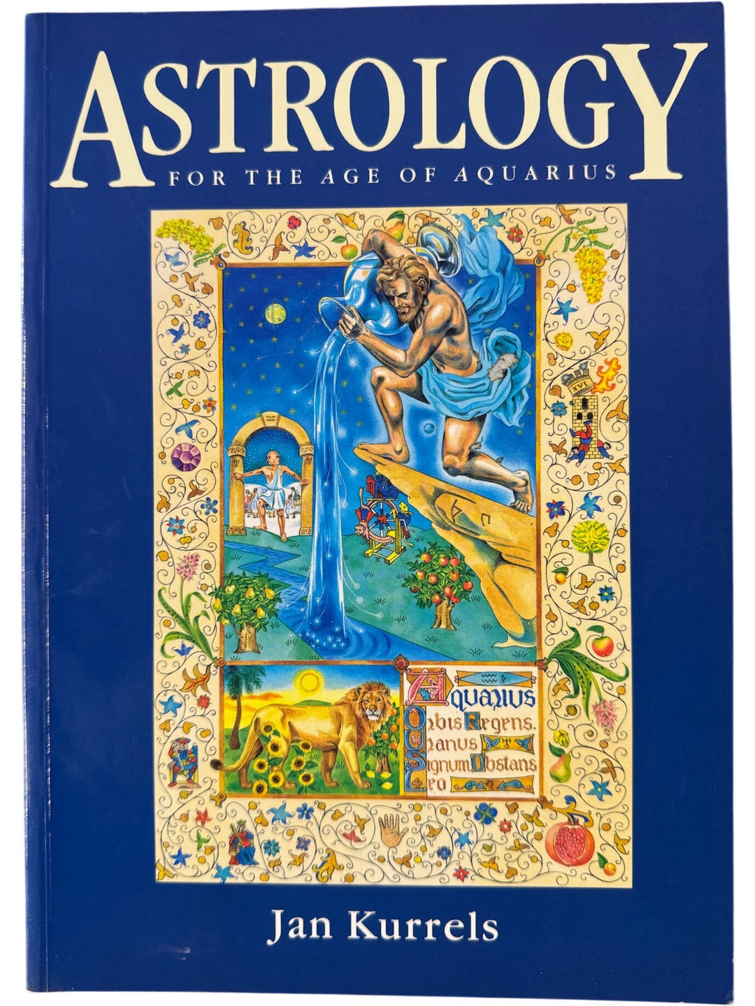Astrology for the Age of Aquarius by Jan Kurrels