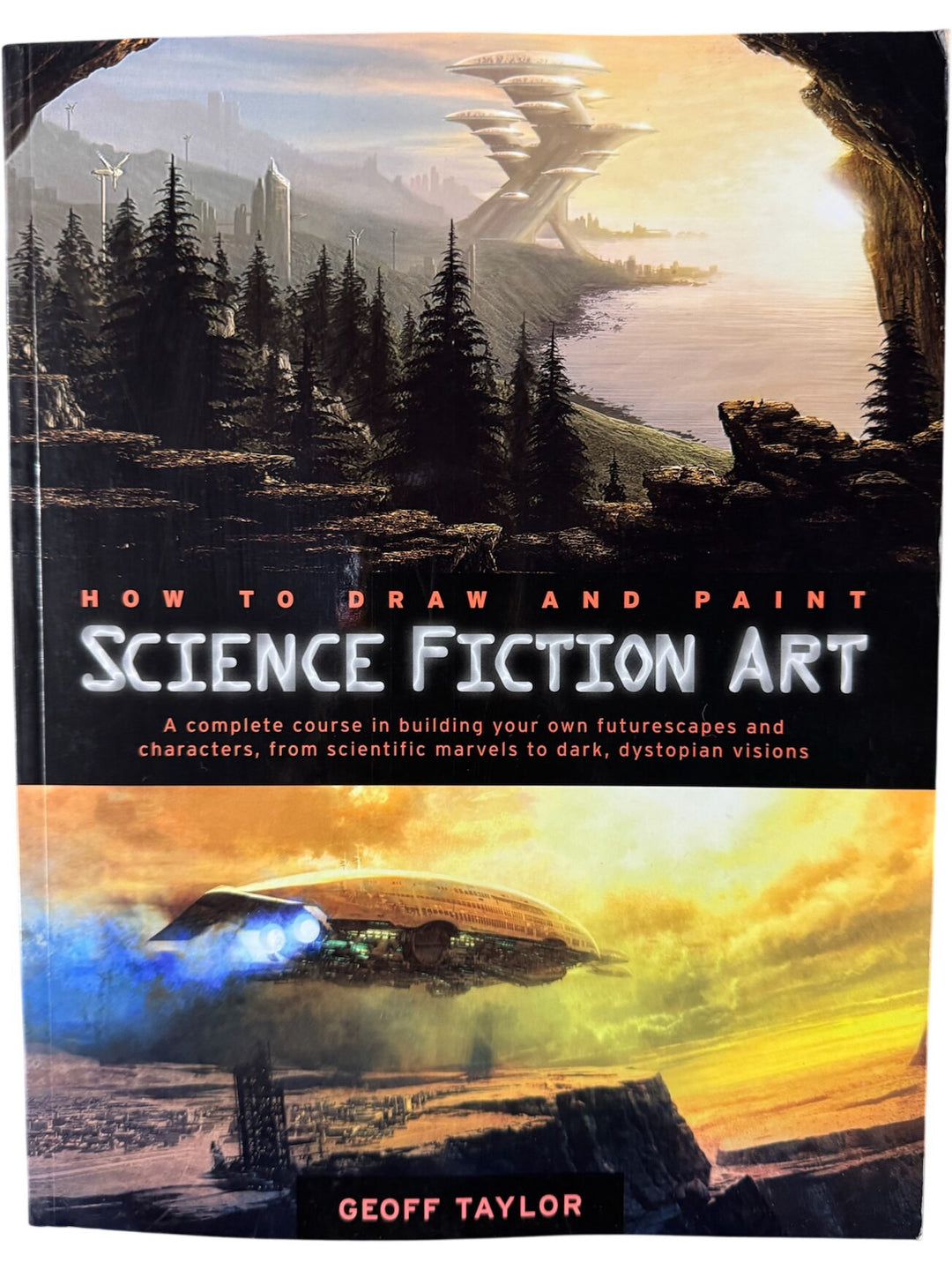 How To Draw And Paint Science Fiction Art