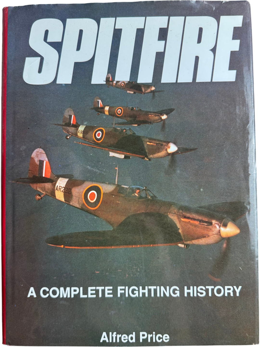 Spitfire A Complete Fighting History Book