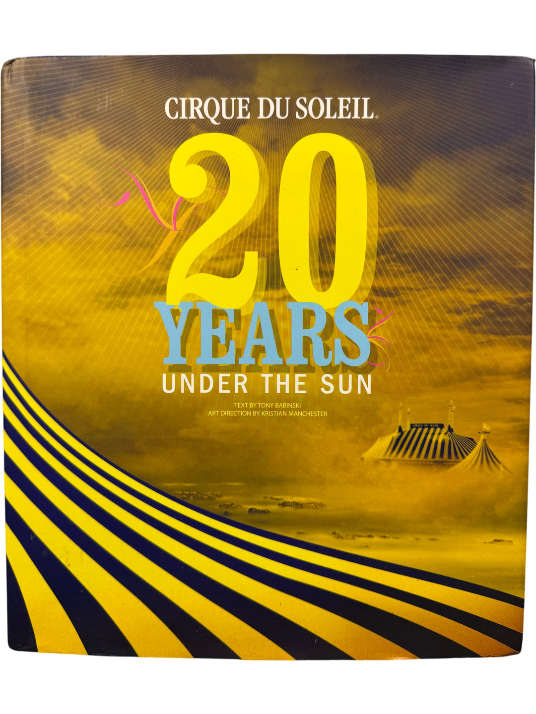 Cirque Du Soleil 20 Years Under The Sun Book - Think Vintage ltd