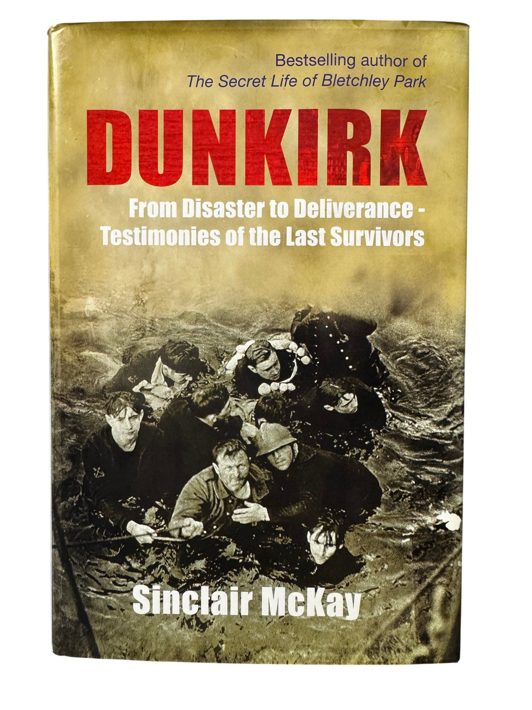 Dunkirk From Disaster To Deliverance Book - Think Vintage ltd