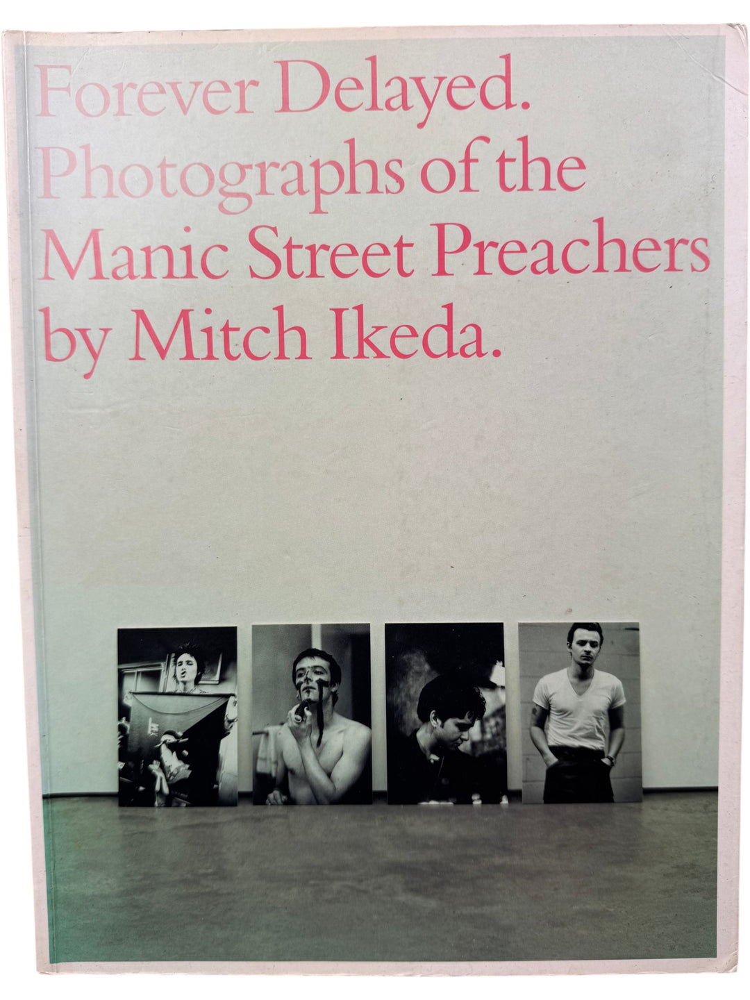 Forever Delayed Photographs Of Manic Street Preachers - Think Vintage