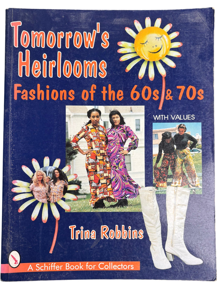 Tomorrow's Heirlooms Fashions Of The 60s & 70s Book - Think Vintage