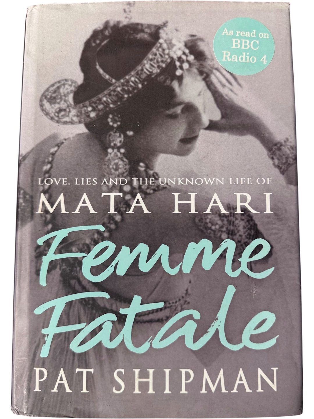Mata Hari Femme Fatale by Pat Shipman