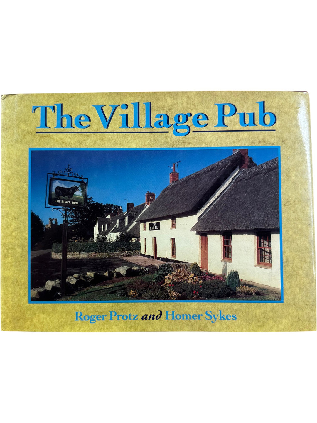 The Village Pub by Roger Protz and Homer Sykes